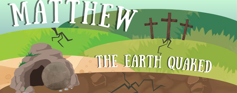 Matthew: The earth quaked Easter 2026